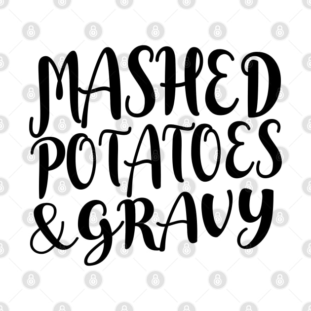 Mashed Potatoes and Gravy Thanksgiving & Christmas Food - Black Text by bpcreate