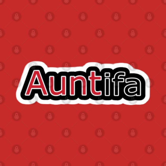 AUNTifa Sticker - Back by SubversiveWare