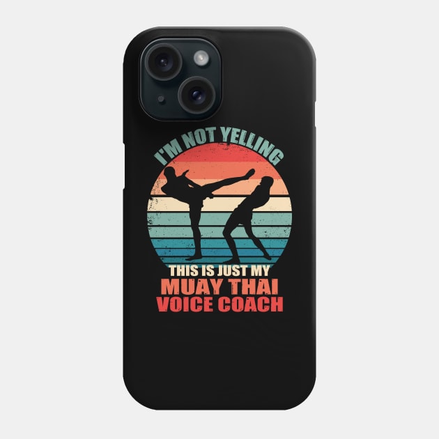 I'm Not Yelling This Is Just My Muay Thai Coach Voice Retro Phone Case by JUST PINK