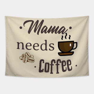 Mama Needs Coffee / Coffee Design / Coffee Lover / Espresso / Coffee Tapestry