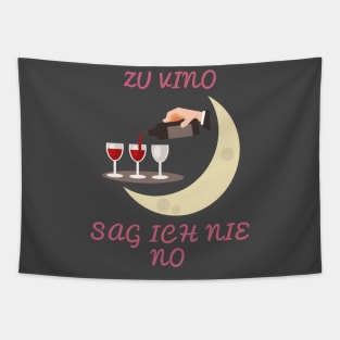 Zu Vino sag ich nie no Rotwein Weißwein Tapestry