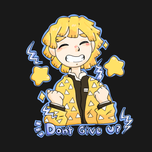 Zenitsu Don't Give Up - Fanart T-Shirt