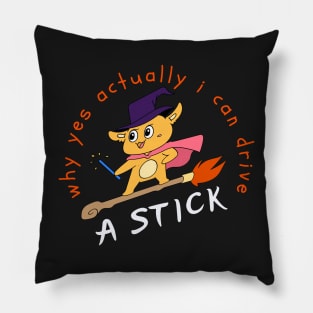 Why yes actually I can drive a stick - Witch - Halloween - White Pillow