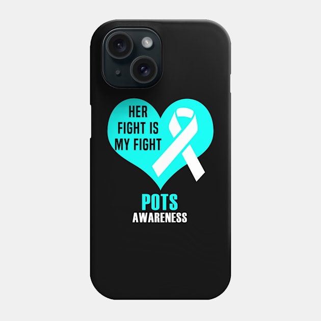 Her Fight Is My Fight POTS Awareness Phone Case by Color Fluffy