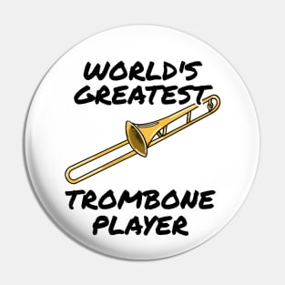 World's Greatest Trombone Player Trombonist Brass Musician Funny Pin