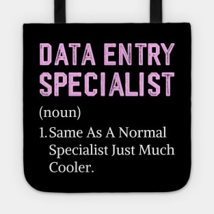 Funny Quote Data Management Cute Data Entry Specialist Tote