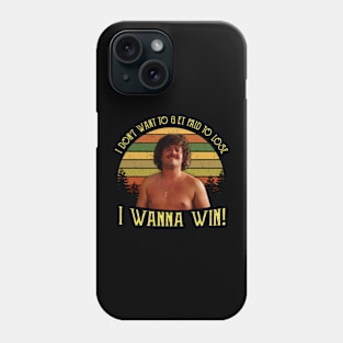 I Don't Want to Get Paid to Lose I Wanna Win Phone Case