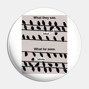 Insanity Is A Matter of Perspective Pin