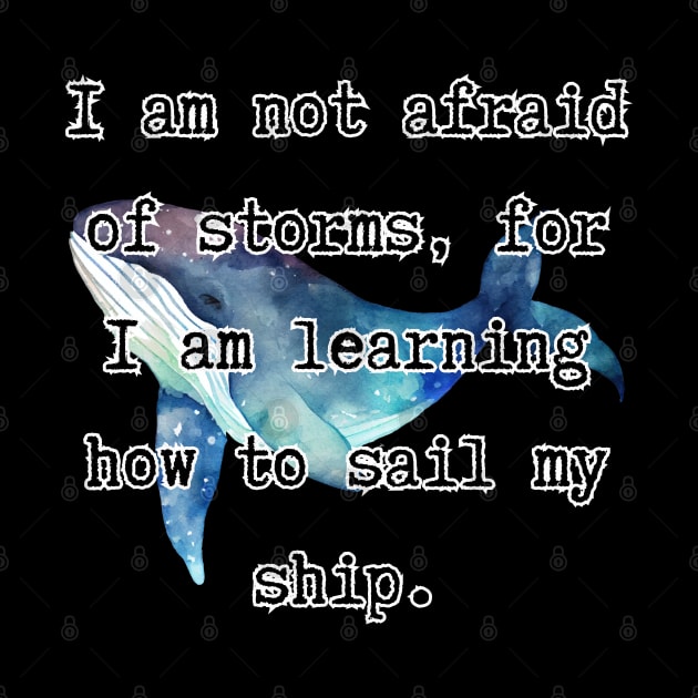 I'm not afraid of storms, for I’m learning how to sail my ship - Little Women [D] by Zero Pixel