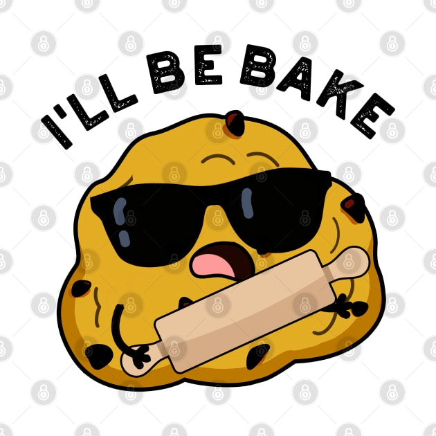 I'll Be Bake Funny Baking Movie Pun by punnybone