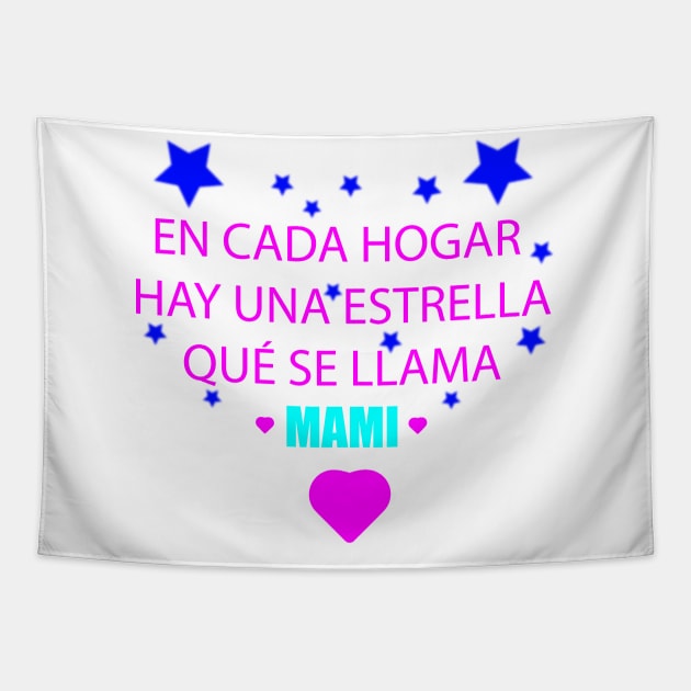 Happy Mothers Day : Cada hogar hay una estrella qué se llama mami Tapestry by Art with bou