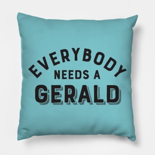 Everybody needs a Gerald Pillow