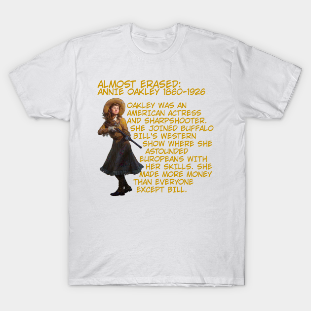 Almost Erased: Annie Oakley - Feminist - T-Shirt | TeePublic