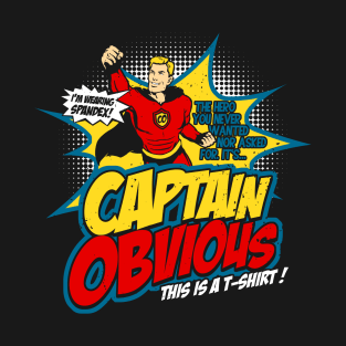 Captain Obvious to the Rescue T-Shirt