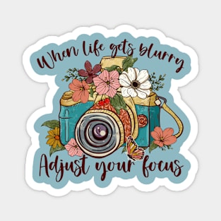 When Life Gets Blurry Adjust Your Focus - Boho Style with camera and wildflowers Magnet