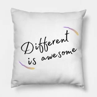 Different is awesome Pillow