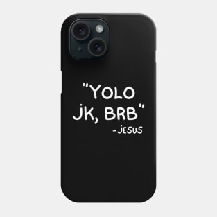 Yolo JK BRB Jesus Funny Easter Phone Case