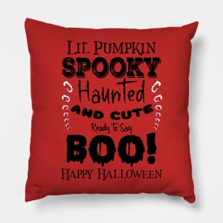 Spooky Lil' Pumpkin in Dark Font Pillow