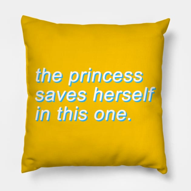 The Princess Saves Herself In This One (too) Pillow by lowercasev