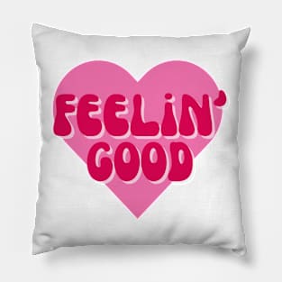 Feeling Good Pillow