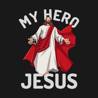 My Hero Is Jesus, Jesus Christ T-Shirt