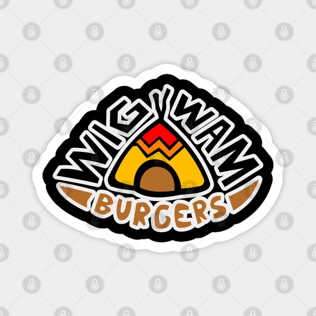 Wigwam Burgers Magnet by MBK