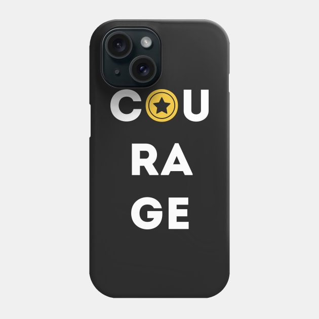 Courage Phone Case by quotysalad