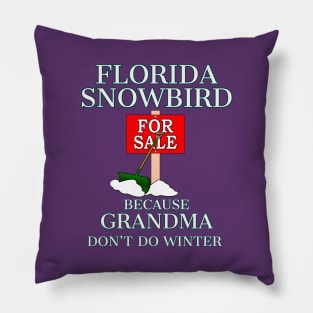 Florida Snowbird GRANDMA Don't Do WINTER Pillow