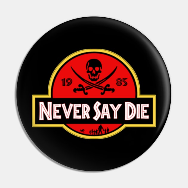 Never Say Die Pin by Three Meat Curry