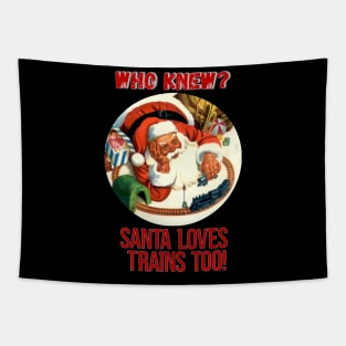 Christmas - Who Knew? Santa loves trains too!, Family Matching T-shirt, Pjama Tapestry