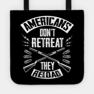 Americans Don't Retreat They Reload Tote