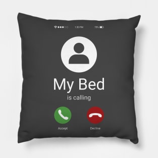 My bed is calling Pillow