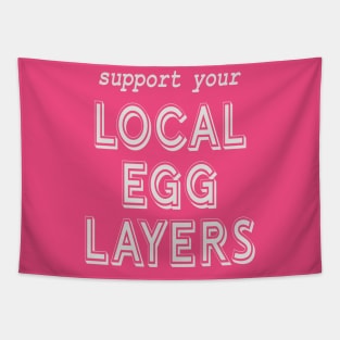 Support Your Local Egg Layers! Tapestry