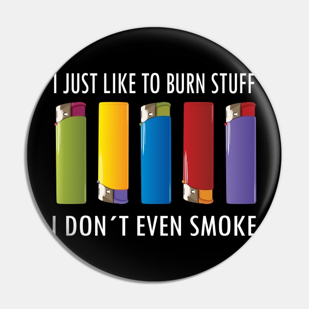 Just Like To Burn Things, Funny Quote, Funny Gift Pin by Tesign2020