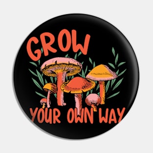 Grow Your Own Way Pin