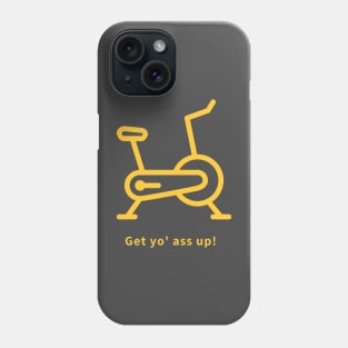 Get yo' ass up! Phone Case