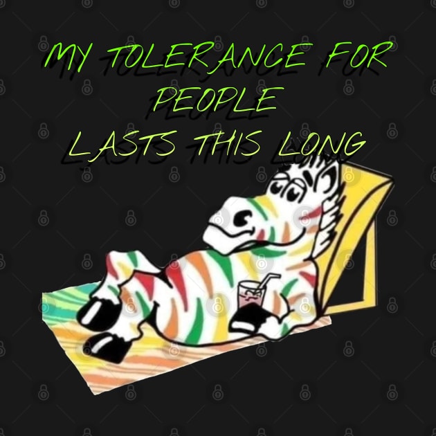My Tolerance For People by Clear As Mud Productions LTD