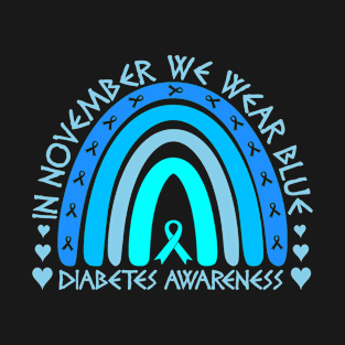 Diabetes Awareness In November We Wear Blue Rainbow T-Shirt