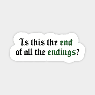 Is This the End of All the Endings Taylor Swift Magnet