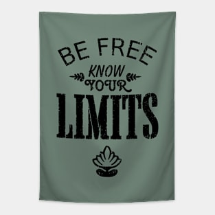 Be Free. Know your Limits. Tapestry