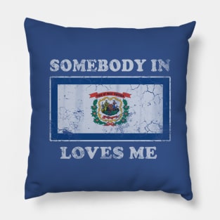 Somebody In West Virginia Loves Me Pillow