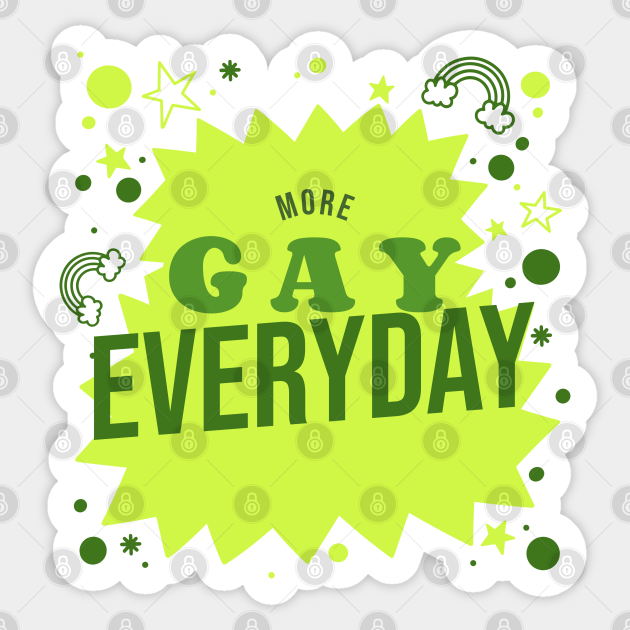 More Gay Every Day - Lgbtqia - Sticker