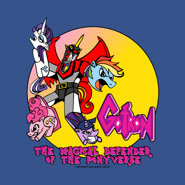 GOTRON Defender of the Ponyverse by VanceCapleyArt1972