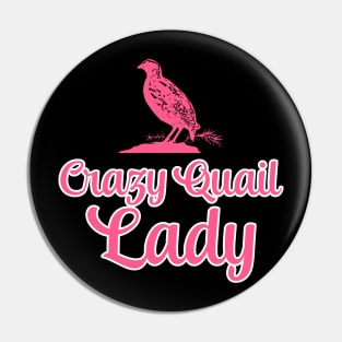 Crazy Quail Lady Funny Pin