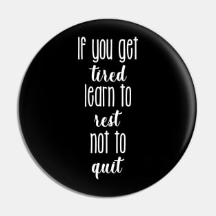 'If You Get Tired Learn To Rest' Human Trafficking Shirt Pin