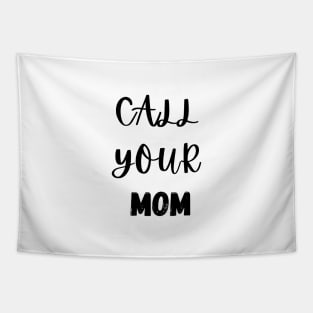 Call your mom Tapestry