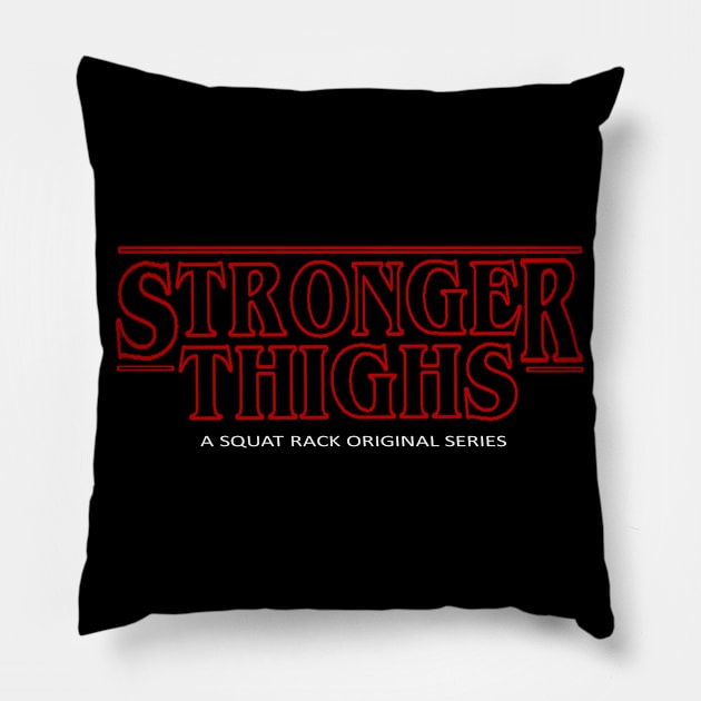 Stronger Thighs Pillow by mrfahrenheight