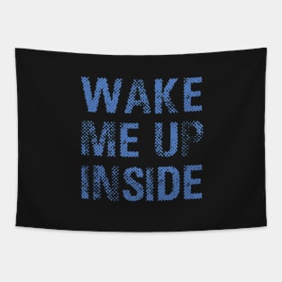 Wake Me Up Inside (blue) Tapestry