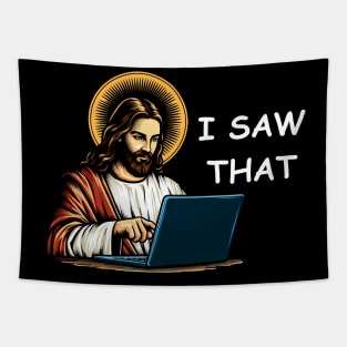 I Saw That - Jesus meme Tapestry