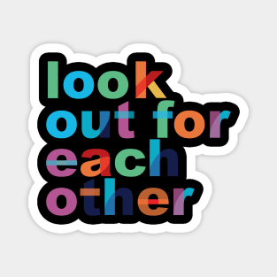 'Look Out For Each Other' Radical Kindness Shirt Magnet